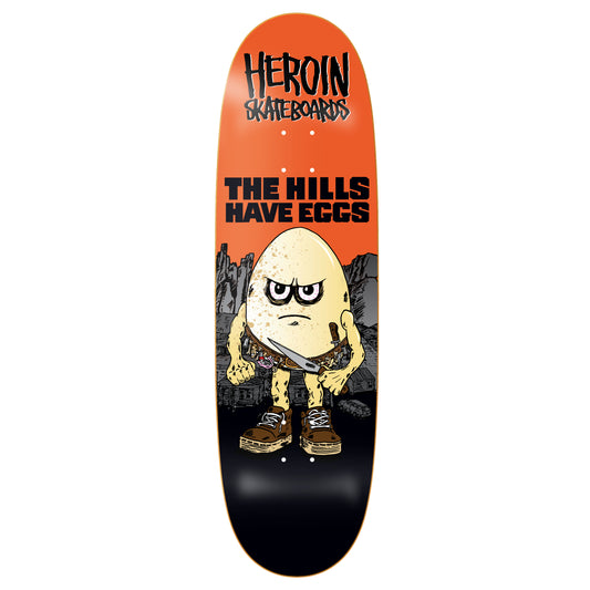 Heroin The Hills Have Eggs Deck - 9.5