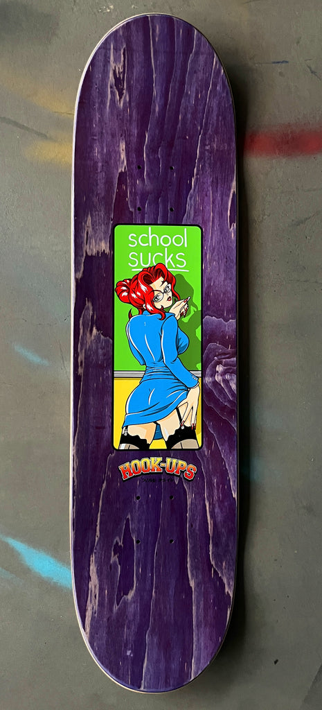 Hook-Ups School Sucks Deck - 8.25