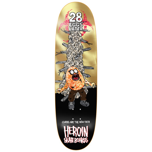 Heroin 28 Eggs Later Deck - 9.0