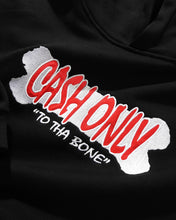 Load image into Gallery viewer, Cash Only To Tha Bone Hoodie - Black