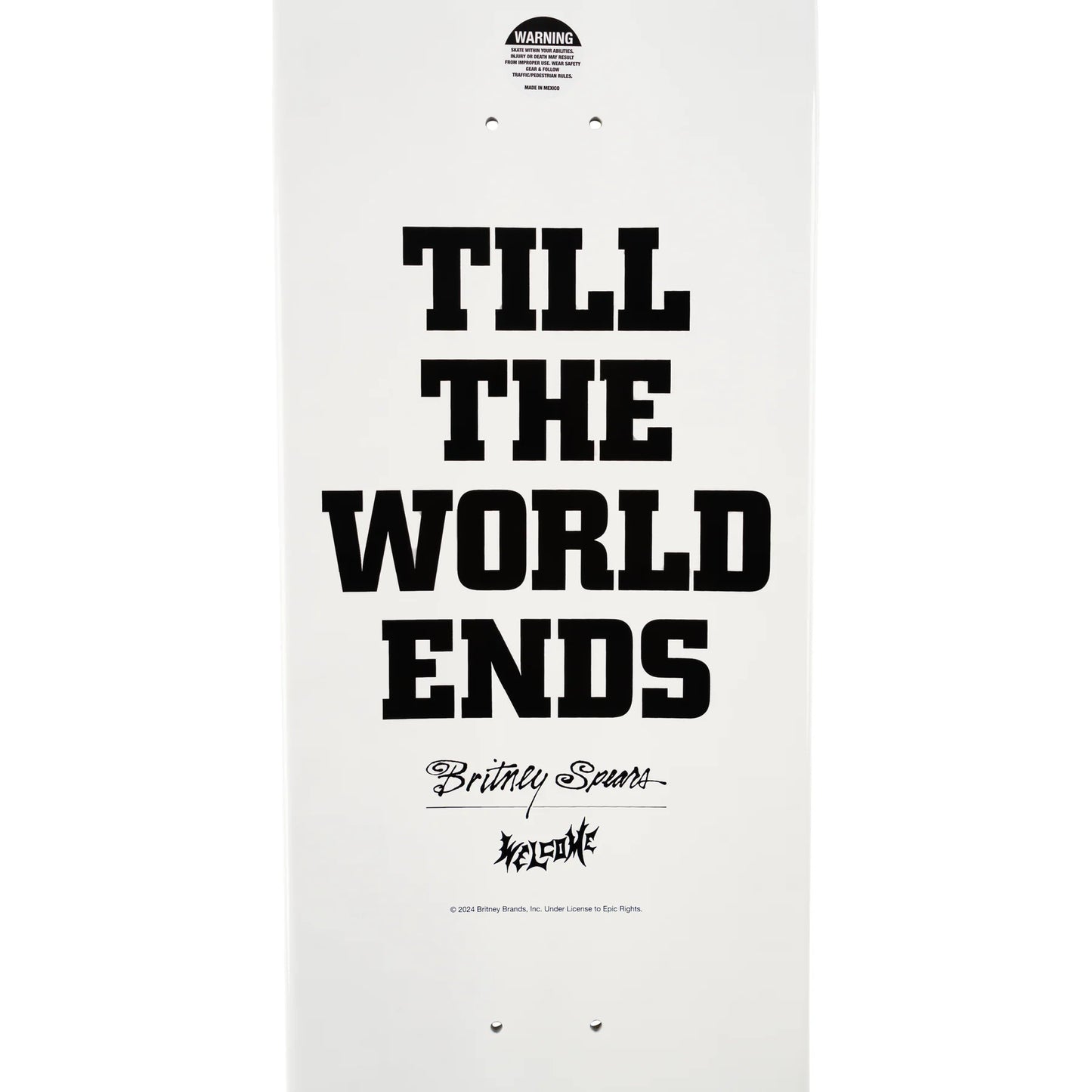 Welcome X Britney Spears Till The World Ends Deck - 8.5 White Dip
