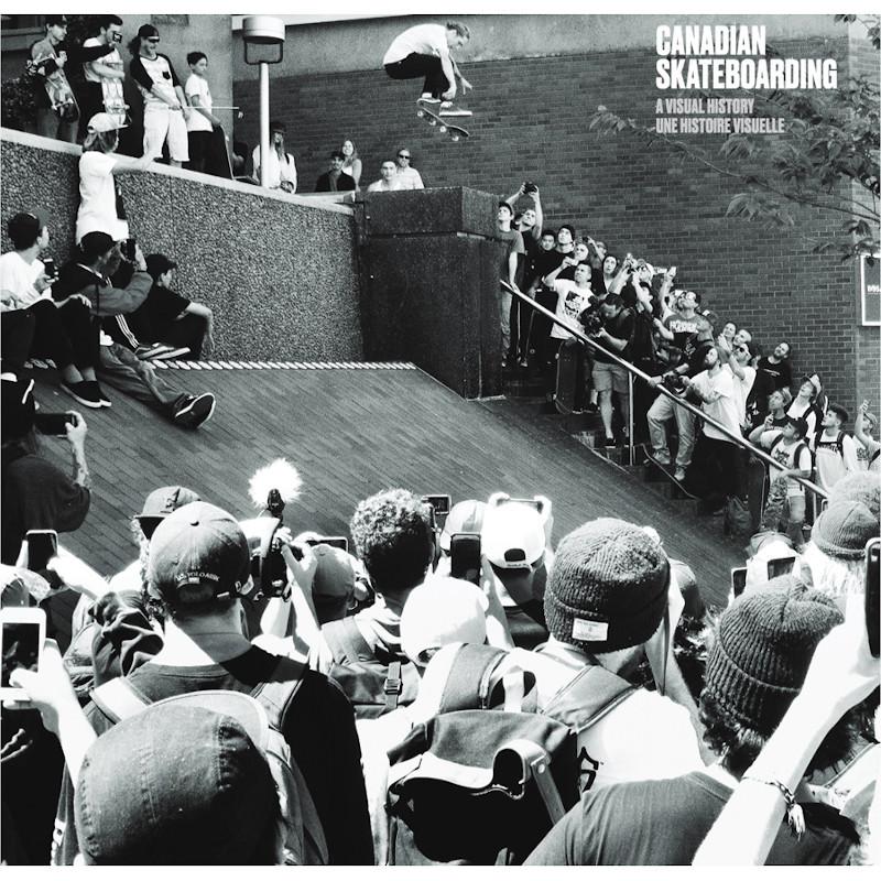 Canadian Skateboarding - A Visual History Book